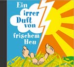 Ein irrer Duft von frischem Heu